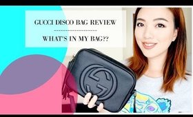 GUCCI DISCO BAG REVIEW | WHAT'S IN MY BAG?
