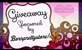 International Giveaway Sponsored by Bornprettystore (OPEN)