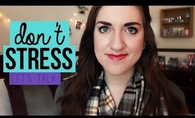 Don't Stress. | Let's Talk