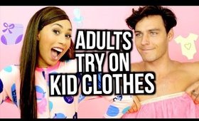 ADULTS TRY ON KID CLOTHES