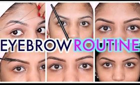 Eyebrow Routine 2015 - Step by Step | Eyebrow Threading & Eyebrow Hair Growth tutorial