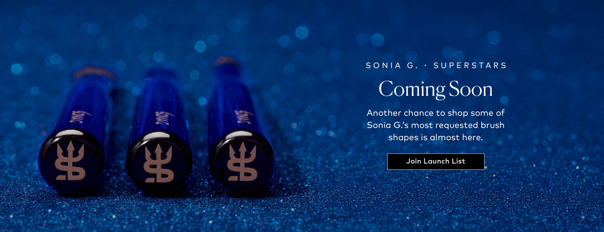 Another chance to shop some of Sonia G.’s most requested brush shapes is almost here. Join the launch list, and we’ll let you know the moment all three are available.