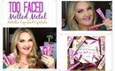 ★TOO FACED MELTED METAL |  METALLIC LIQUIFIED LIPSTICKS★