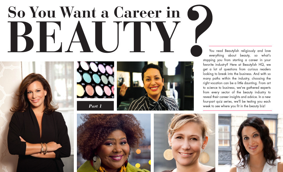So You Want a Career in Beauty? Part 1 | Beautylish