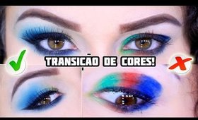 TRANSIÇÃO DE CORES - ERROS E ACERTOS! #ComeçandonaMake