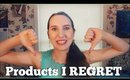 Products I REGRET Buying | August 2016