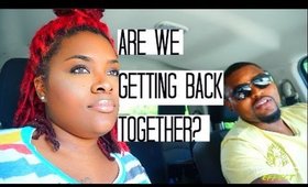 ARE WE GETTING BACK TOGETHER!?