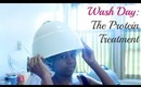 Natural Hair How To |  Wash Day: The Protein Treatment