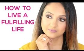How to Live a Fulfilling Life | Deep Beauty