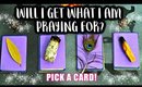 🕉️ WILL I GET WHAT I AM PRAYING FOR? 🔮 TIMELESS PICK A CARD READING 🕉️