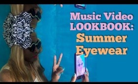 Music Video LOOKBOOK: Summer Eyewear/Sunglasses Preview