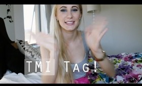 TMI Tag! :)