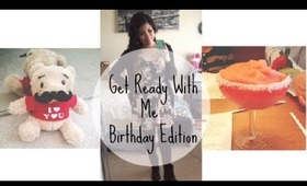 Get Ready With Me : Birthday Edition