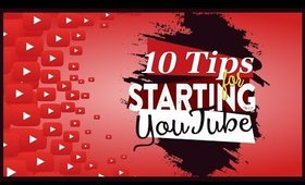 10 Tips for Starting A YouTube Channel | My 1st Year