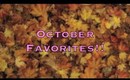 October Faves!!