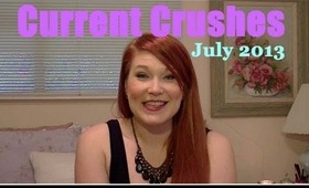 July Favorites 2013! (Confession's Current Crushes)