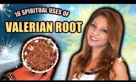 10 Spiritual Ways To Use Valerian Root ♥ Invite Positive Energy, Resolve Conflicts, and More! ♥