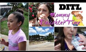 MOMMY DAUGHTER DAY | DITL OF A SINGLE MOM VLOG