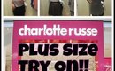 Charlotte Russe Plus Size Try On