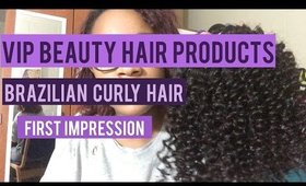 VIP Beauty Hair Products - Brazilian Curly Hair | First Impression