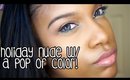 Get Ready With Me: Natural Holiday Look With A Pop of Color
