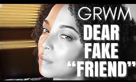 GRWM~ MY “FRIEND” BETRAYED ME! ~ Unequally Yoked vs Fulfilling Friends| Courageous Conversations #2