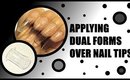APPLYING DUAL FORMS OVER NAIL TIPS