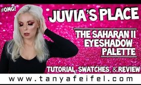 Juvia’s Place The Saharan II Eyeshadow Palette | Tutorial, Swatches, & Review #OMG! | Tanya Feifel