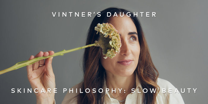 Vintner’s Daughter Founder April Garguilo describes their Slow Beauty Approach