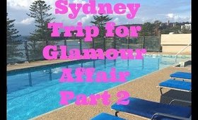 Sydney Trip for Glamour Affair - Part 2