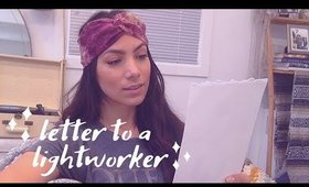 letter to a lightworker (psst...that's YOU!)