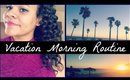 My Vacation Morning Routine | MEXICO EDITION !