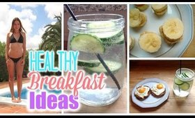 3  Healthy & Easy Breakfast Ideas 2015 | Get Fit For Summer ♡