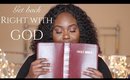 HOW TO GET BACK RIGHT WITH GOD | A SPIRITUAL JOURNEY