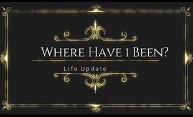 Where Have I Been? + Update