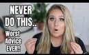 The WORST advice I EVER got.. | BEST advice for New YouTubers/Starting a Channel!