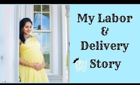 My Labor & Delivery Story | deepikamakeup