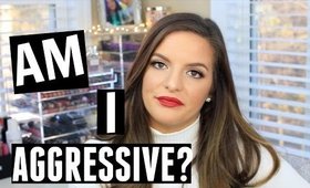 Am I Aggressive? | Casey Holmes