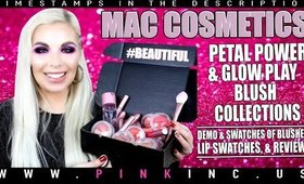 MAC Cosmetics Petal Power & Glow Play Blush Collections! Demo, Swatches, & Review! | Tanya Feifel