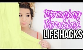 Morning Routine Life Hacks! 2017