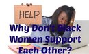 Why Don't Black Women Support Each Other?