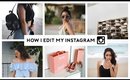 How I Edit My Instagram Photos! Tips & Tricks