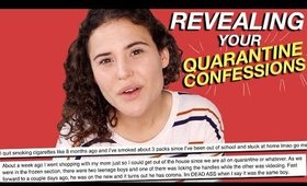 REVEALING YOUR QUARANTINE CONFESSIONS | AYYDUBS