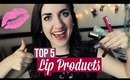 Top 5 BEST Lip Products!
