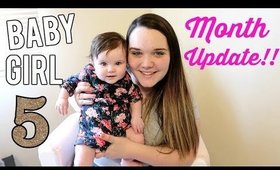 BABY GIRL 5 MONTH UPDATE