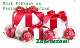 Moje prezenty świąteczne pomysły i rozwiązania