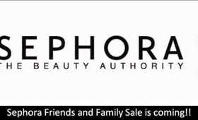 Sephora Friends and Family Sale!!! (Sale Over)