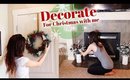 Decorate For Christmas With Me! - PART 2