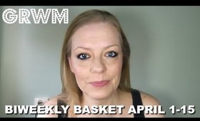 GRWM using the April 1-15 BIWEEKLY BASKET