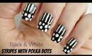 Black and White Stripes with Polka Dots Nail Art!